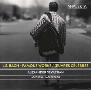 Sevastian Alexander - J S Bach: Famous Works in the group Externt_Lager /  at Bengans Skivbutik AB (4176122)