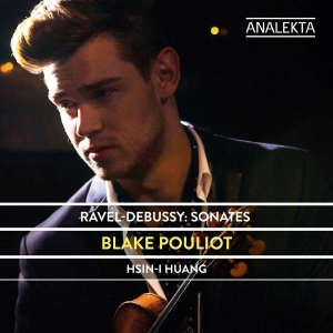 Pouliot Blake Huang Hsin-I - Ravel/Debussy: Sonatas in the group Externt_Lager /  at Bengans Skivbutik AB (4176127)