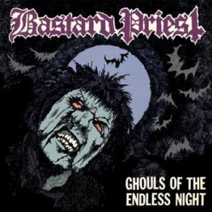 Bastard Priest - Ghouls Of The Endless Night in the group VINYL / Hårdrock/ Heavy metal at Bengans Skivbutik AB (4176494)