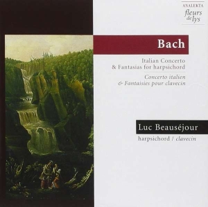 Beauséjour Luc - J.S. Bach: Italian Concerto & Fanta in the group Externt_Lager /  at Bengans Skivbutik AB (4176763)