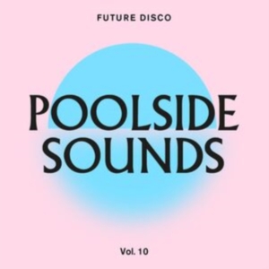 Blandade Artister - Future DiscoPoolside Sounds 10 in the group CD / Dance-Techno at Bengans Skivbutik AB (4177090)