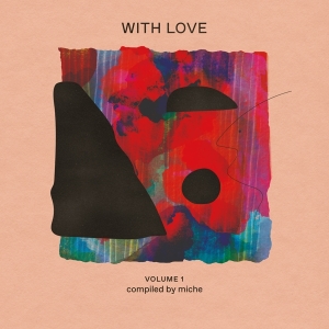 Various - With Love: Volume 1 Compiled By Miche in the group CD / Dance-Techno,RnB-Soul at Bengans Skivbutik AB (4178774)