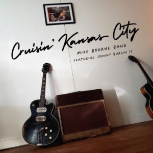 Mike Bourne Band - Cruisin' Kansas City in the group CD / Jazz/Blues at Bengans Skivbutik AB (4179799)