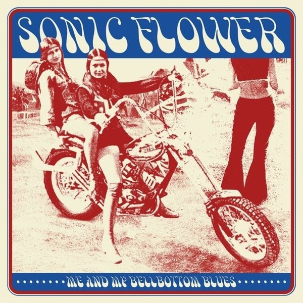 Sonic Flower - Me And My Bellbottoms Blues in the group CD / Hårdrock/ Heavy metal at Bengans Skivbutik AB (4179804)