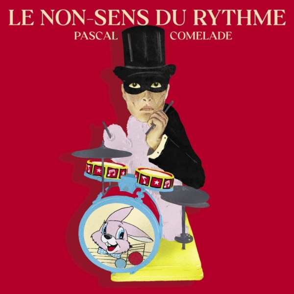 Comelade Pascal - Le Non-Sens Du Rythme in the group CD / Bestsellers at Bengans Skivbutik AB (4179954)