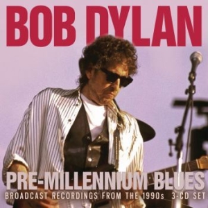 Dylan Bob - Pre-Millenium Blues (3 Cd) in the group CD / Pop-Rock at Bengans Skivbutik AB (4180009)