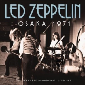 Led Zeppelin - Osaka 1971 - 2 Cd (Live Broadcast 1 in the group CD / Pop-Rock at Bengans Skivbutik AB (4180026)
