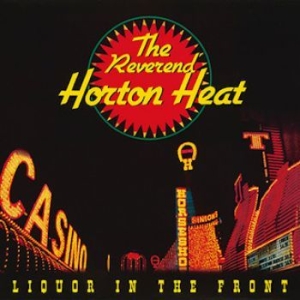 Reverend Horton Heat - Liquor In The Front (Ltd Crystal Ve in the group VINYL / Rock at Bengans Skivbutik AB (4180072)