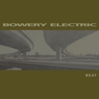 Bowery Electric - Beat in the group VINYL / Pop-Rock at Bengans Skivbutik AB (4181194)