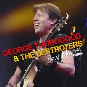 George Thorogood & The Destroyers - Live At Montreux 2013 in the group CD / Pop-Rock at Bengans Skivbutik AB (4181532)