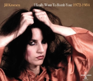 Kroesen Jill - I Really Want To Bomb You: 1972 - in the group VINYL / Pop-Rock at Bengans Skivbutik AB (4182020)