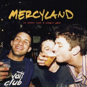 Mercyland - We Never Lost A Single Game in the group CD / Rock at Bengans Skivbutik AB (4182068)