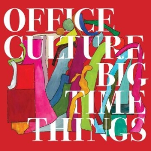 Office Culture - Big Time Things in the group CD / Rock at Bengans Skivbutik AB (4182944)