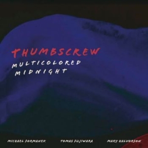 Thumbscrew - Multicolored Midnight in the group CD / Jazz at Bengans Skivbutik AB (4183106)