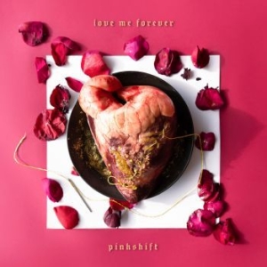 Pinkshift - Love Me Forever in the group CD / Rock at Bengans Skivbutik AB (4183976)