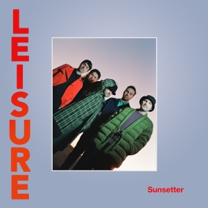 Leisure - Sunsetter (Ltd. Solid Red Vinyl) in the group VINYL / Pop-Rock at Bengans Skivbutik AB (4184337)