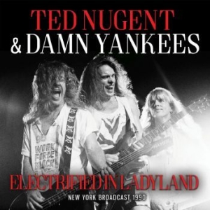 Ted Nugent & Damn Yankees - Electrified In Ladyland (Live Broad in the group CD / Rock at Bengans Skivbutik AB (4184603)