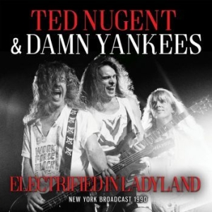 Ted Nugent & Damn Yankees - Electrified In Ladyland (Live Broad in the group CD / Rock at Bengans Skivbutik AB (4184603)