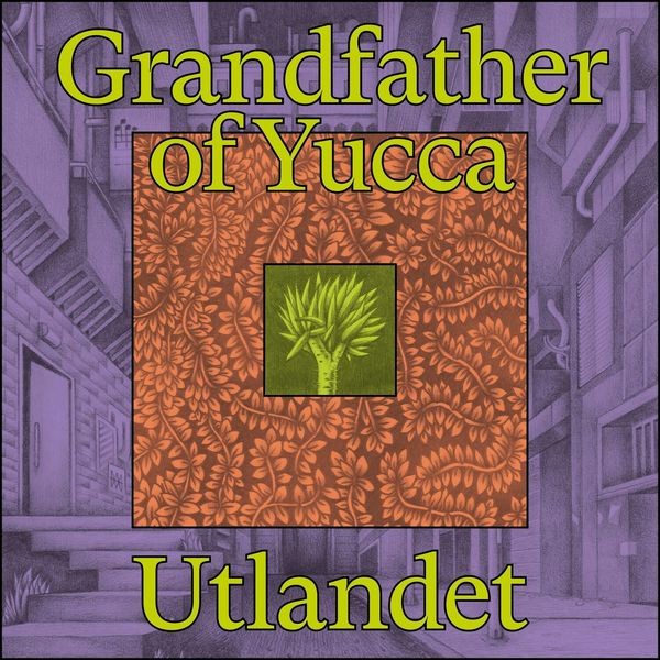 Utlandet - Grandfather Of Yucca in the group VINYL / Pop at Bengans Skivbutik AB (4185166)