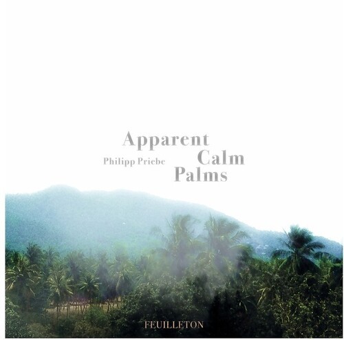 Philipp Priebe - Apparent Calm Palms in the group VINYL / Dans/Techno at Bengans Skivbutik AB (4185380)