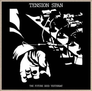 Tension Span - Future Died Yesterday in the group VINYL / Pop-Rock at Bengans Skivbutik AB (4185390)