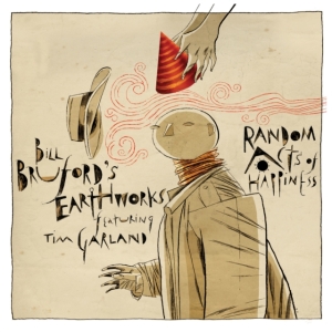 Bruford's Bill Earthworks - Random Acts Of Happiness in the group CD / Pop-Rock at Bengans Skivbutik AB (4185951)