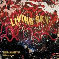 Sun Ra Arkestra - Living Sky in the group CD / Jazz at Bengans Skivbutik AB (4185958)