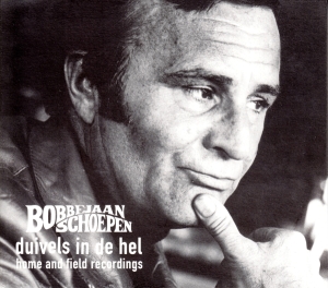 Schoepen Bobbejaan - Duivels In De Hel - Home And Field Recor in the group CD / Pop-Rock at Bengans Skivbutik AB (4186447)