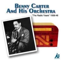 Benny Carter - The Radio Years 1939-1946 in the group CD / Jazz/Blues at Bengans Skivbutik AB (4186494)