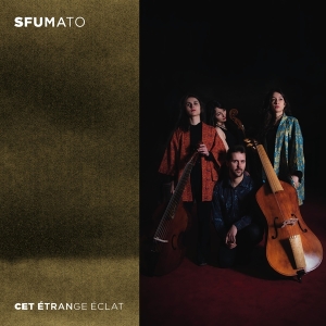 Cet Étrange Éclat (Kammermusik für tiefe - Sfumato in the group CD / Klassiskt,Övrigt at Bengans Skivbutik AB (4186526)
