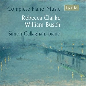 Busch William Clarke Rebecca - Clarke & Busch: Complete Piano Musi in the group Externt_Lager /  at Bengans Skivbutik AB (4186679)