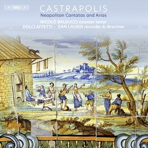 Nicolo Balducci Dolci Affetti Dan - Castrapolis â Neapolitan Cantatas & in the group MUSIK / SACD / Klassiskt at Bengans Skivbutik AB (4186690)