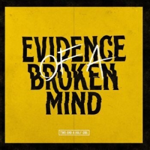 Two And A Half Girl - Evidence Of A Broken Mind (Vinyl Lp in the group VINYL / Rock at Bengans Skivbutik AB (4186864)