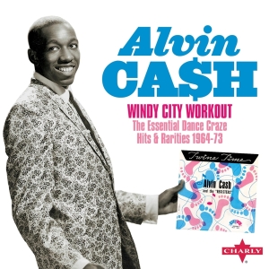 Alvin Cash - Windy City Workout - The Essential Dance Craze Hits & Rarities 1964-73 in the group CD / Pop-Rock,RnB-Soul at Bengans Skivbutik AB (4187466)