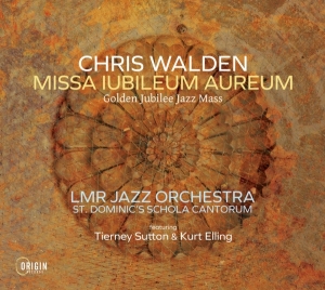 Walden Chris - Missa Iubileum Aureum: Golden Jubilee Ja in the group CD / Jazz at Bengans Skivbutik AB (4188578)