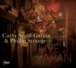 Segal-Garcia Cathy & Phillip Strange - Live In Japan in the group CD / Jazz at Bengans Skivbutik AB (4189449)