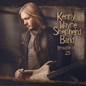 Shepherd Kenny Wayne - Trouble Is? 25 (Cd & Dvd) in the group CD / Pop at Bengans Skivbutik AB (4190332)