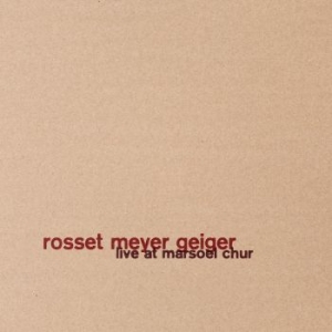 Rosset Meyer Geiger - Live At Marsoel Chur in the group CD / Jazz/Blues at Bengans Skivbutik AB (4190415)