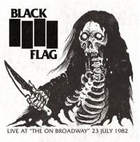 Black Flag - Live At The On Broadway 23 July 198 in the group OUR PICKS / Friday Releases / Friday the 12th Jan 24 at Bengans Skivbutik AB (4190597)
