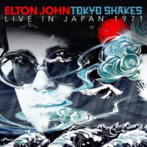 John Elton - Tokyo Shakes: Live In Japan 1971 in the group CD / Pop-Rock at Bengans Skivbutik AB (4190957)
