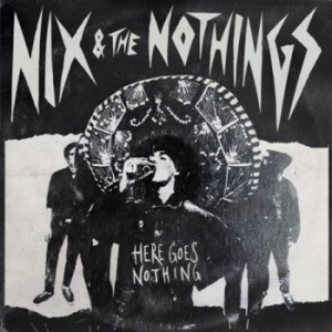 Nix & The Nothings - Here Goes Nothing in the group VINYL / Pop at Bengans Skivbutik AB (4192409)