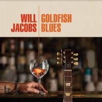 Jacobs Will - Goldfish Blues in the group CD / Jazz/Blues at Bengans Skivbutik AB (4192625)