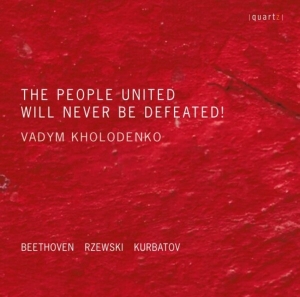 Kholodenko Vadym - Beethoven, Kurbatov & Rzewski: The in the group Externt_Lager /  at Bengans Skivbutik AB (4192672)