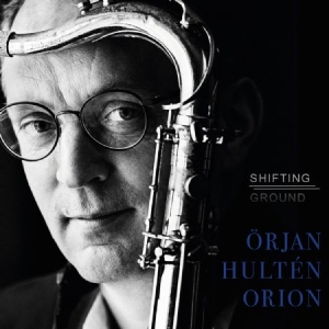 Örjan Hultén Orion - Shifting Ground in the group CD / Jazz at Bengans Skivbutik AB (4192684)