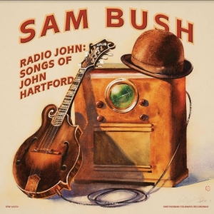 Bush Sam - Radio John: Songs Of John Hartford in the group VINYL / Pop-Rock at Bengans Skivbutik AB (4193890)