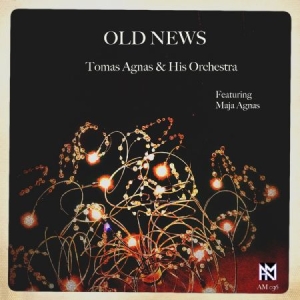Tomas Agnas & His Orchestra Agnas - Old News in the group Externt_Lager /  at Bengans Skivbutik AB (4194674)