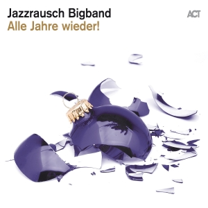 Jazzrausch Bigband - Alle Jahre Wieder! in the group Externt_Lager /  at Bengans Skivbutik AB (4194675)