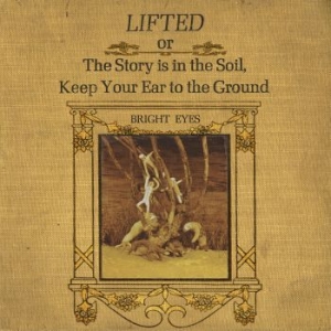Bright Eyes - Lifted Or The Story Is In The Soil, in the group Minishops / Bright Eyes at Bengans Skivbutik AB (4194948)