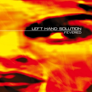 Left Hand Solution - Fevered (25 Year Edition Clear Oran in the group VINYL / Hårdrock at Bengans Skivbutik AB (4194953)