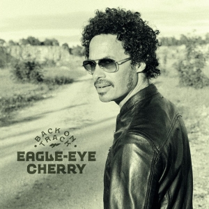 Eagle-Eye Cherry - Back On Track in the group Minishops / Eagle Eye Cherry at Bengans Skivbutik AB (4194955)
